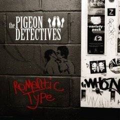 Pigeon Detectives : Romantic Type